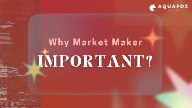 Why Market Maker important?